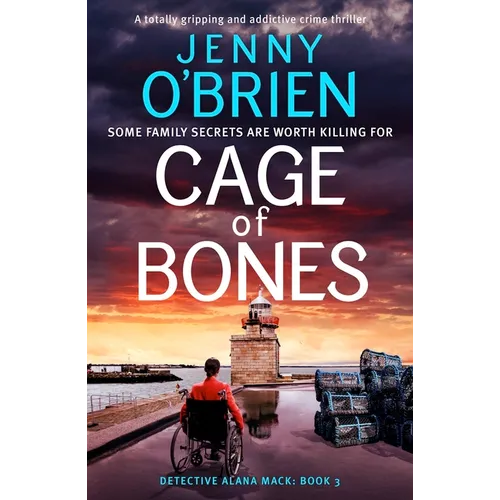 Cage of Bones: A Totally Gripping and Addictive Crime Thriller