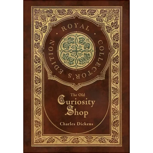 The Old Curiosity Shop (Royal Collector's Edition) (Case Laminate Hardcover with Jacket)