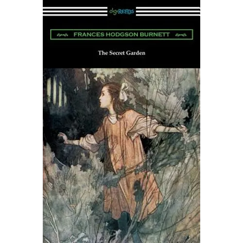 The Secret Garden: (Illustrated by Charles Robinson)