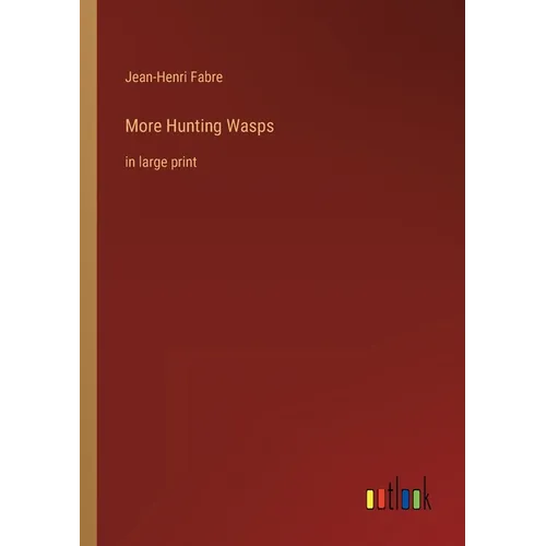 More Hunting Wasps: in large print
