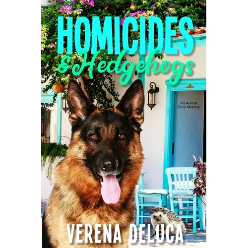 Homicides and Hedgehogs: an Animal Cozy Mystery