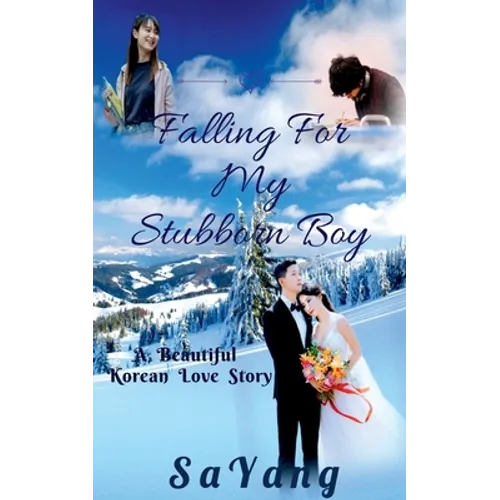 Falling For My Stubborn Boy: A Beautiful Korean Love Story