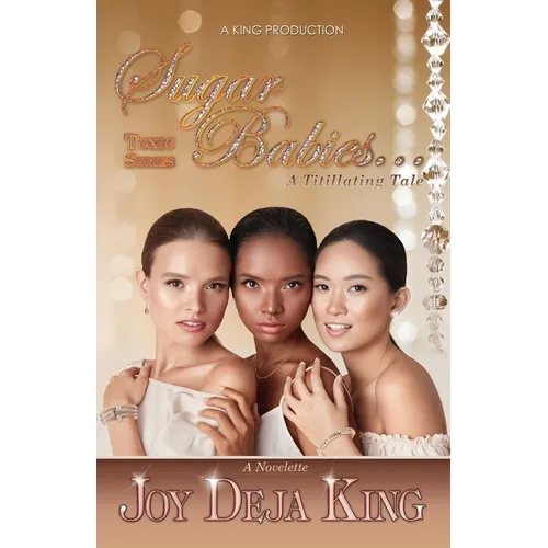 Sugar Babies...A Titillating Tale