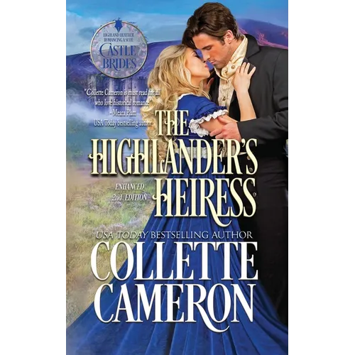 The Highlander's Heiress: A Passionate Enemies to Lovers Second Chance Scottish Highlander Mystery Romance