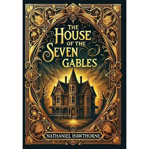 The House of the Seven Gables (Collector's Edition) (Laminated Hardback with Jacket)