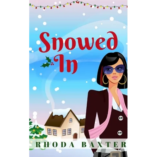 Snowed In: A heartwarming and cosy Christmas romance