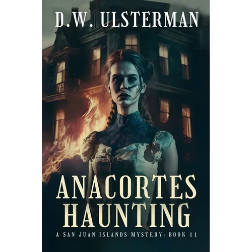 Anacortes Haunting: (San Juan Islands Mystery Book 11)