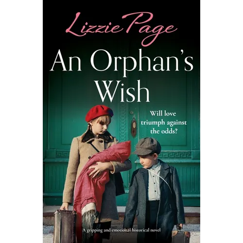 An Orphan's Wish: A gripping and emotional historical novel