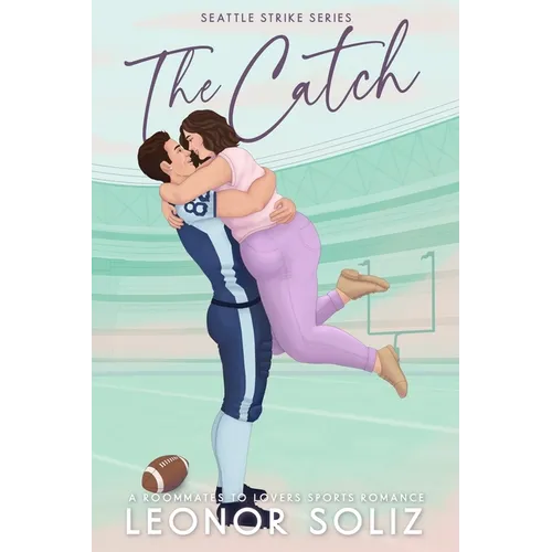 The Catch: A Roommates to Lovers Sports Romance