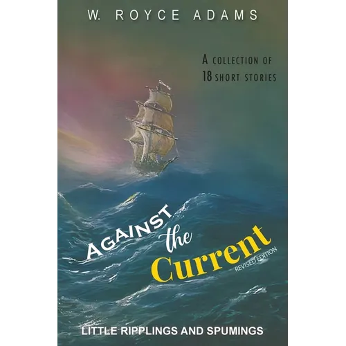 Against the Current: Little Ripplings and Spumings