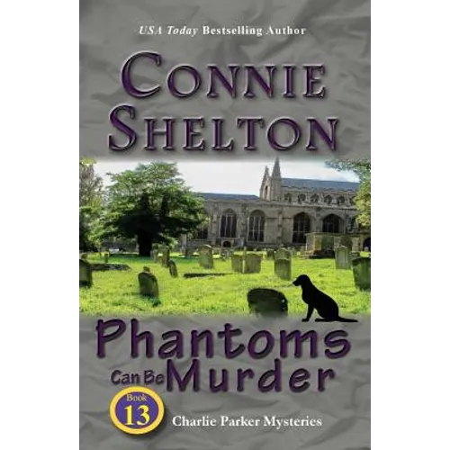 Phantoms Can Be Murder: Charlie Parker Mysteries, Book 13