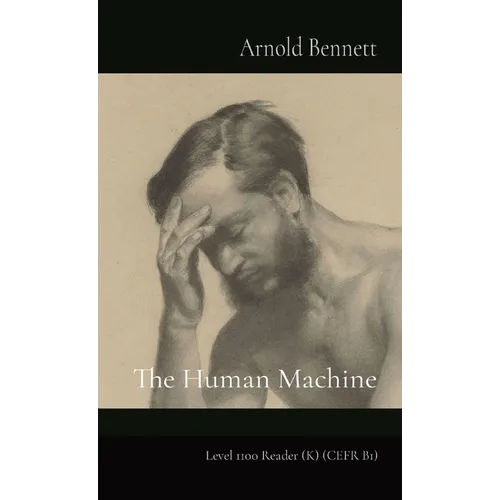 The Human Machine: Level 1100 Reader (K) (CEFR B1)