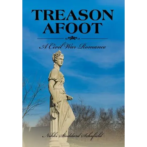 Treason Afoot: A Civil War Romance