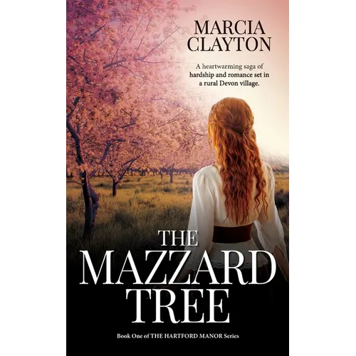 The Mazzard Tree: A heartwarming saga of hardship and romance set in a rural Devon village.