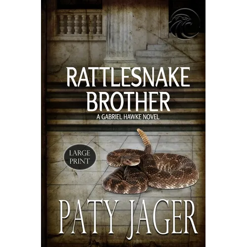 Rattlesnake Brother Large Print: Gabriel Hawke Novel