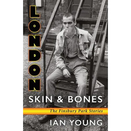 London Skin and Bones: The Finsbury Park Stories