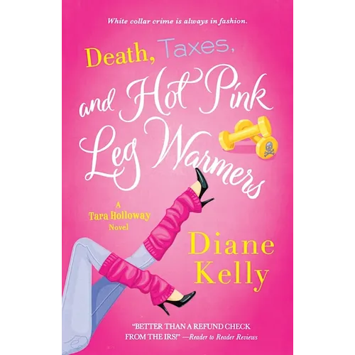 Death, Taxes, and Hot Pink Leg Warmers