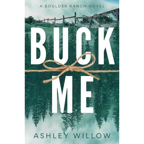 Buck Me: A Boulder Ranch Novel