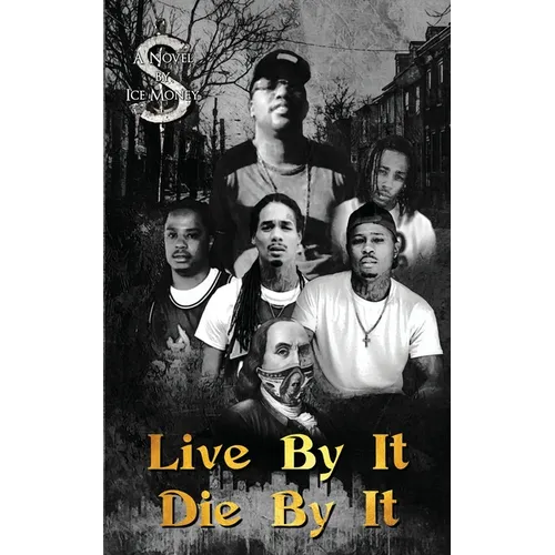 Live By It, Die By It