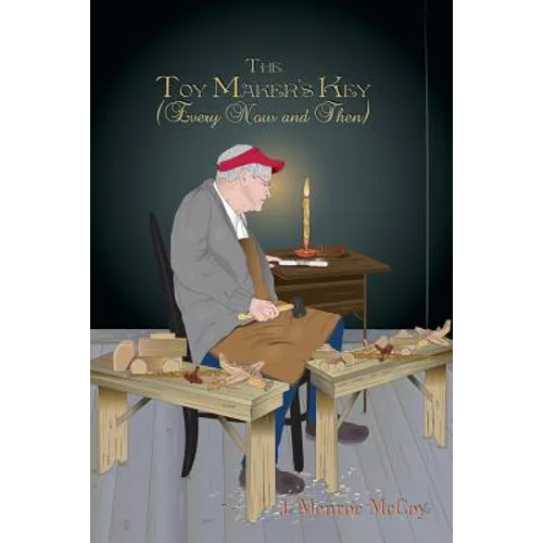 The Toy Maker's Key: (Every Now and Then)