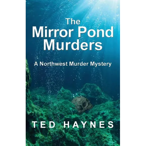 The Mirror Pond Murders: A Northwest Murder Mystery