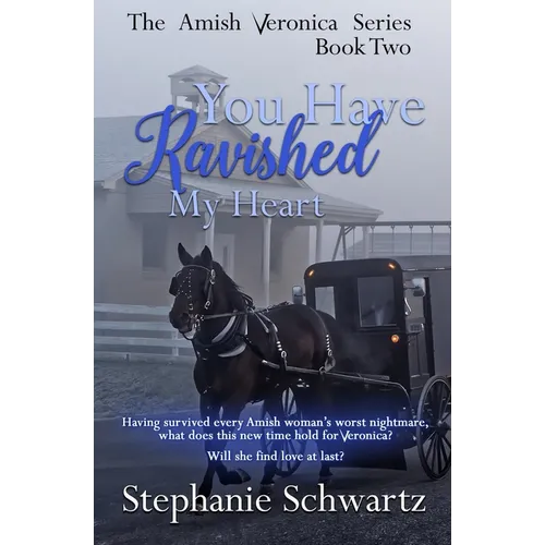 You Have Ravished My Heart: An Amish Romance Novel