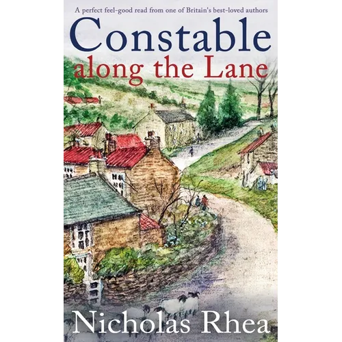 CONSTABLE ALONG THE LANE a perfect feel-good read from one of Britain's best-loved authors