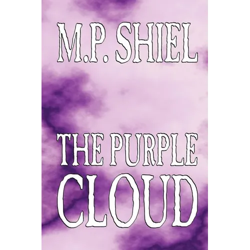 The Purple Cloud by M. P. Shiel, Fiction, Literary, Horror
