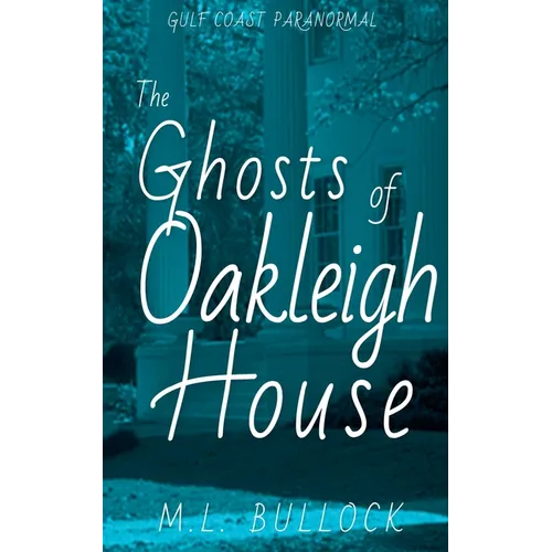 The Ghosts of Oakleigh House
