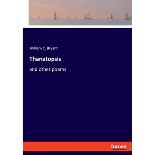 Thanatopsis: and other poems