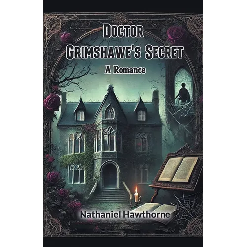 Doctor Grimshawe's Secret A Romance