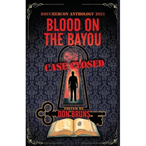 Blood on the Bayou: Bouchercon Anthology 2025