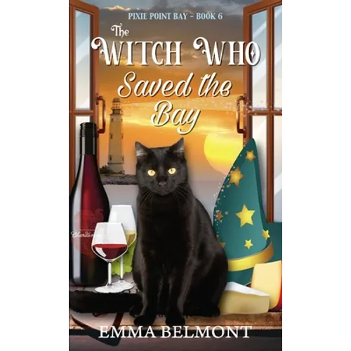 The Witch Who Saved the Bay (Pixie Point Bay Book 6): A Cozy Witch Mystery