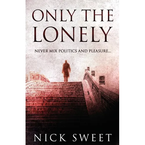 Only The Lonely: Politicians, Lies and Videotapes
