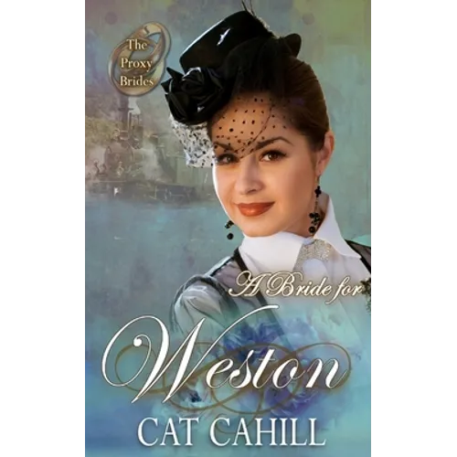 A Bride for Weston: (The Proxy Brides Book 57)