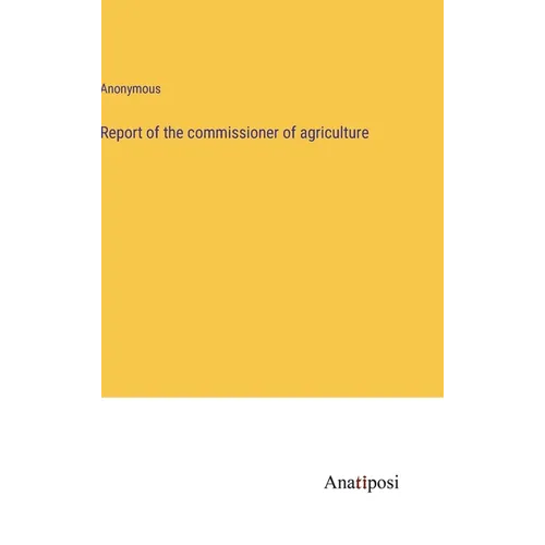 Report of the commissioner of agriculture