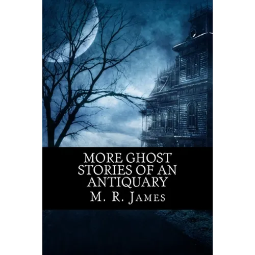More Ghost Stories of an Antiquary