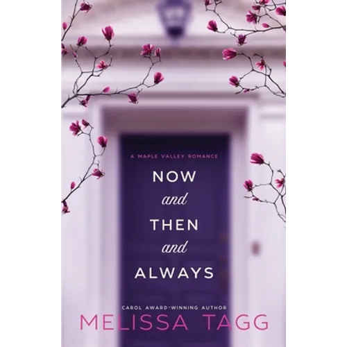Now and Then and Always: A Maple Valley Romance