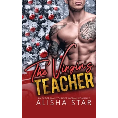 The Virgin's Teacher: An Older Man Younger Woman Romance