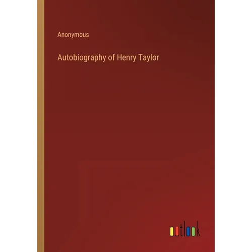 Autobiography of Henry Taylor