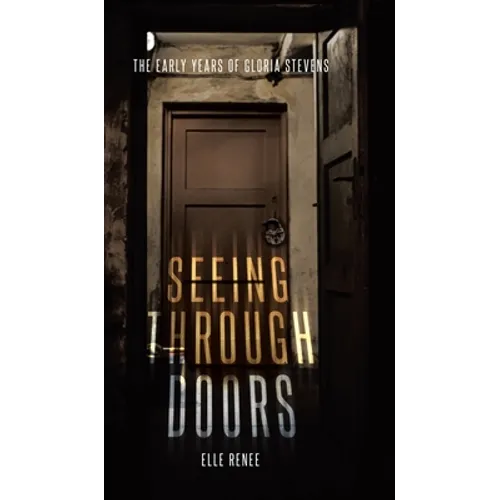 Seeing Through Doors: The Early Years of Gloria Stevens