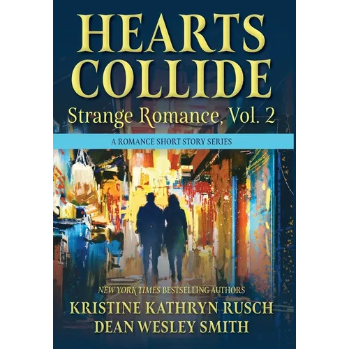 Hearts Collide, Vol. 2: A Strange Romance Short Story Series