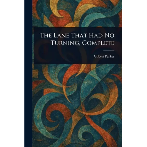 The Lane That Had No Turning, Complete