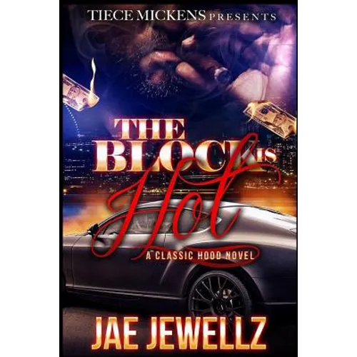 The Block is Hot: A Classic Hood Novel