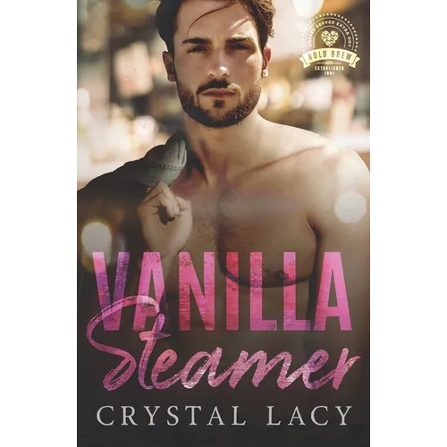 Vanilla Steamer: Bold Brew Book 4