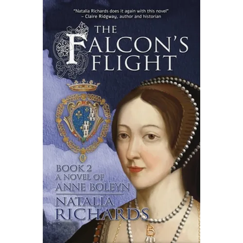 The Falcon's Flight: A novel of Anne Boleyn