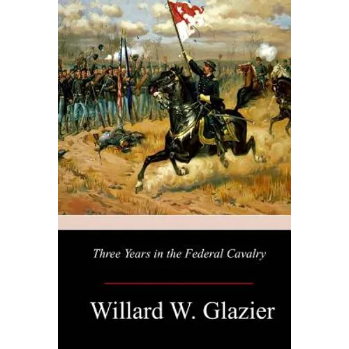Three Years in the Federal Cavalry
