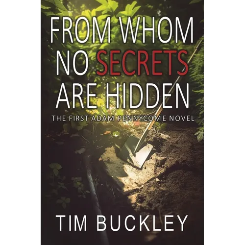 From Whom No Secrets Are Hidden: A Christian Crime Fiction Novel