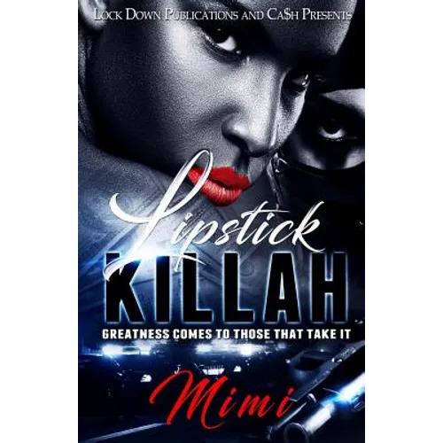 Lipstick Killah: Greatness Comes to Those Who Take It