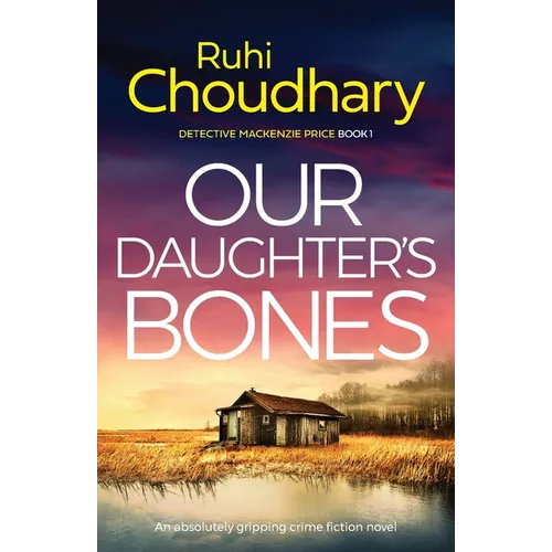 Our Daughter's Bones: An absolutely gripping crime fiction novel